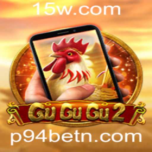 GuGuGu2M: Explorando o Mundo do Jogo com P94bet
