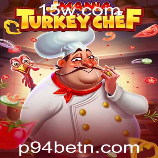 JManiaTurkeyChef: Mergulhando no Mundo Culinário com P94bet