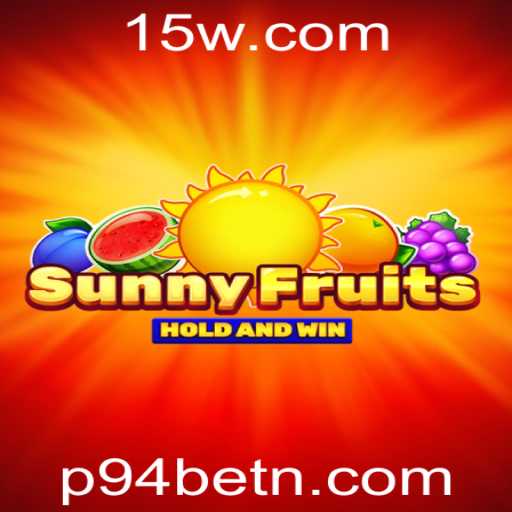 Descubra o emocionante mundo de SunnyFruits no P94bet